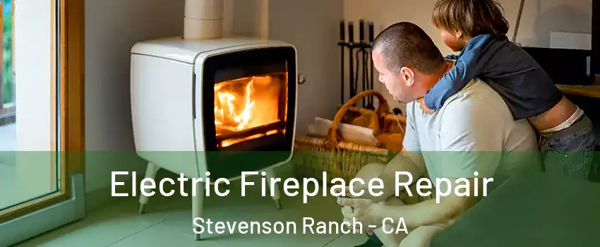  Electric Fireplace Repair Stevenson Ranch - CA