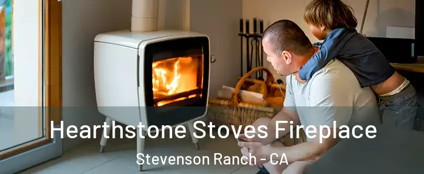  Hearthstone Stoves Fireplace Stevenson Ranch - CA