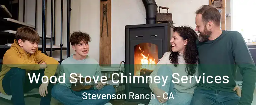  Wood Stove Chimney Services Stevenson Ranch - CA